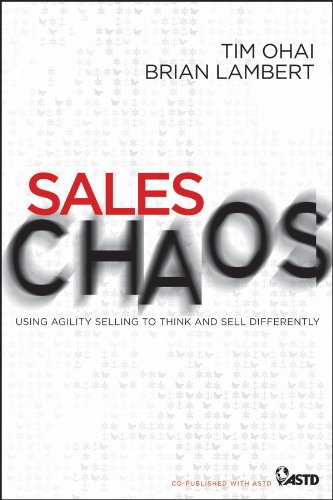 Sales Chaos: Using Agility Selling to Think and Sell Differently