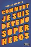 Comment je suis devenu super-h�ros