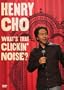Henry Cho: What's That Clickin' Noise?