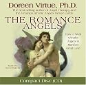 The Romance Angels: How to Work with the Angels to Manifest Great Love
