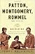 Patton, Montgomery, Rommel: Masters of War [Paperback]