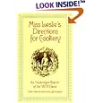 Miss Leslie's Directions for Cookery: An Unabridged Reprint of the 1851 Classic