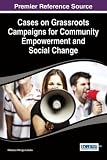 Cases on grassroots campaigns for community empowerment and social change