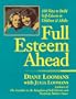 Full Esteem Ahead: 100 Ways to Build Self-Esteem in Children and Adults