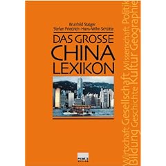 Das grosse China-Lexikon. Geschichte, Geographie, Gesellschaft, Politik, Wirtschaft, Bildung, Wissenschaft, Kultur