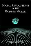 Social Revolutions in the Modern World (Cambridge Studies in Comparative Politics)