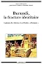 Burundi, la fracture identitaire. Logiques de violence et certitudes