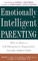 Emotionally Intelligent Parenting: How to Raise a Self-Disciplined, Responsible, Socially Skilled Child