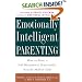 Emotionally Intelligent Parenting: How to Raise a Self-Disciplined, Responsible, Socially Skilled Child