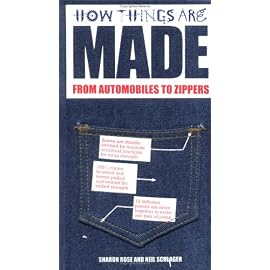 How Things Are Made: From Automobiles to Zippers