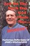 And on the Sixth Day God Made Man ... Honest!: Humorous Reflections