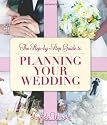 The Step-By-Step Guide to Planning Your Wedding