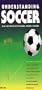 Understanding Soccer: Rules & Procedures for Players, Parents & Coaches