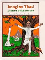 Imagine That!: A Child's Guide to Yoga