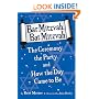 Bar Mitzvah, Bat Mitzvah: The Ceremony, the Party, and How the Day Came to Be