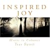 Inspired Joy: Music to Enhance Your Spirit