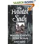 The Haunted South: Where Ghosts Still Roam