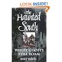 The Haunted South: Where Ghosts Still Roam