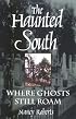 The Haunted South: Where Ghosts Still Roam