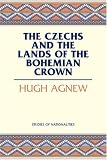 The Czechs and the Lands of the Bohemian Crown (Studies of Nationalities)
