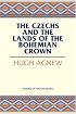 The Czechs and the Lands of the Bohemian Crown (Studies of Nationalities)