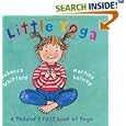 Little Yoga: A Toddler's First Book of Yoga