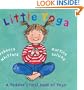 Little Yoga: A Toddler's First Book of Yoga