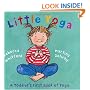 Little Yoga: A Toddler's First Book of Yoga