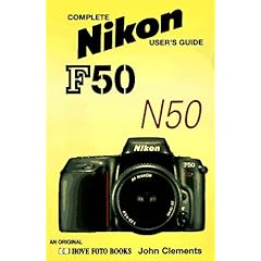 【クリックで詳細表示】【取得NG】Nikon F50/D-N50/D： Complete Nikon User’s Guide (Hove User’s Guide)： John Clements： 洋書