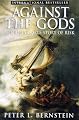 Against the Gods: The Remarkable Story of Risk