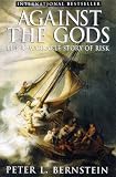 Against the Gods: The Remarkable Story of Risk