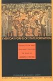 Everyday Forms of State Formation: Revolution and the Negotiation of Rule in Modern Mexico