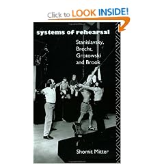 Systems of Rehearsal: Stanislavsky, Brecht, Grotowski and Peter Brook