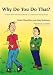 Why Do You Do That?: A Book About Tourette Syndrome for Children and Young People
