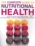 51XKB0EHGEL._SL160_ The Complete Guide to Nutritional Health: More Than 600 Foods and Recipes for Overcoming Illness and Boosting Your Immunity