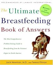 The Ultimate Breastfeeding Book of Answers: The Most Comprehensive Problem-Solving Guide to Breastfeeding from the Foremost Expert in North America, Revised & Updated Edition