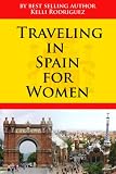 Traveling In Spain For Women (Travel Dining For Single Women)