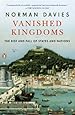 Vanished Kingdoms: The Rise and Fall of States and Nations