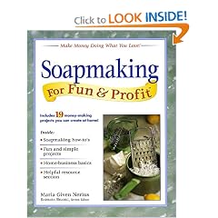 Soapmaking for Fun & Profit: Make Money Doing What You Love! (For Fun & Profit)