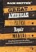 Sam Smith's Great American Political Repair Manual: How to Rebuild Our Country So the Politics Aren't Broken and Politicians Aren't Fixed