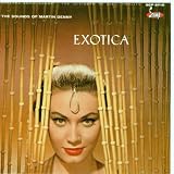 The Exciting Sounds of Martin Denny: Exotica/Exotica, Vol. I & II ~ Martin Denny