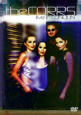 The Corrs - Live In London