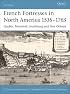 French Fortresses in North America 1535-1763: 
