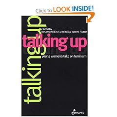 Talking Up: Young Women's Take on Feminism