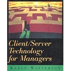 Click here to buy Client Server Technology for Managers by  Karen Watterson.