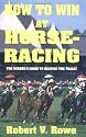 How to Win at Horseracing