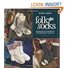 Folk Socks: The History & Techniques of Handknitted Footwear, Updated Edition