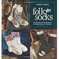 Folk Socks: The History & Techniques of Handknitted Footwear, Updated Edition