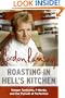 Roasting in Hell's Kitchen: Temper Tantrums, F Words, and the Pursuit of Perfection