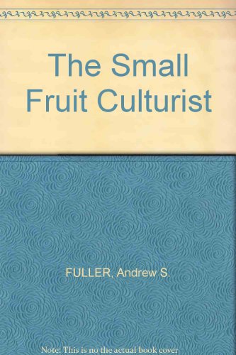 The Small Fruit Culturist